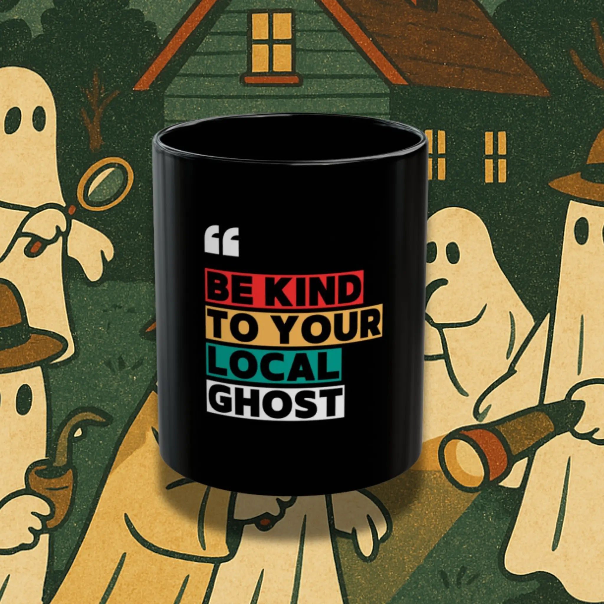 Be Kind To Your Local Ghost Mug Ghost Hunt