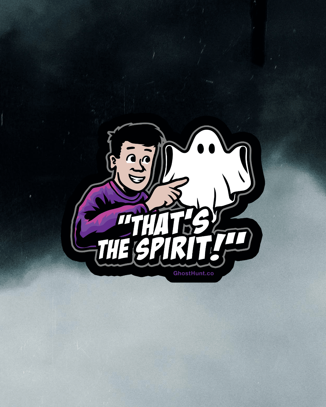 That's The Spirit Vinyl Sticker - Ghost Hunt - Stickers